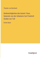 Denkwürdigkeiten des kaiserl. Russ. Generals von der Infanterie Carl Friedrich Grafen von Toll: Dritter Band 3382006243 Book Cover
