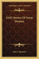 Girl's Stories of Great Women 1014118468 Book Cover