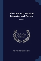 The Quarterly Musical Magazine and Review; Volume 8 1021335436 Book Cover