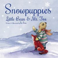 Snowpuppies: Little Bean and Mr.Fox 0996324453 Book Cover