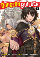 Dungeon Builder: The Demon King's Labyrinth is a Modern City! Vol. 1 1645051250 Book Cover