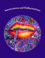 Intoxications and Hallucinations: A Trip into a Beautiful Mind 1985333546 Book Cover