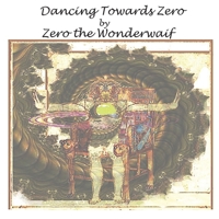 Dancing Towards Zero 1882260376 Book Cover