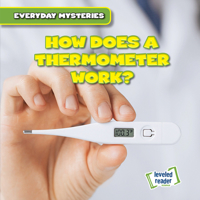 How Does a Thermometer Work? 1538256630 Book Cover