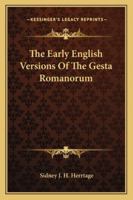 The Early English Versions of the Gesta Romanorum 1016974086 Book Cover