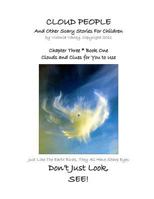 Cloud People and Other Scary Stories for Children: Chapter Three: Clouds and Clues for You to Use 1470181649 Book Cover