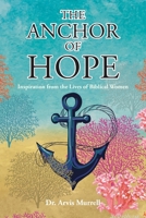 The Anchor of Hope: Inspiration from the Lives of Biblical Women 1639617272 Book Cover