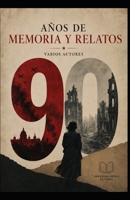 90 años de de memoria y relatos (Spanish Edition) B0H86JT6FP Book Cover