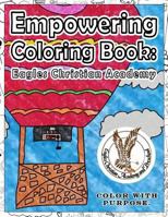Empower Coloring Book: Eagles Christian Academy: Color with Purpose. 1724673742 Book Cover