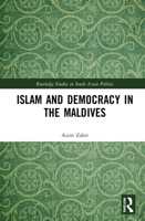 Islam and Democracy in the Maldives 1032015535 Book Cover