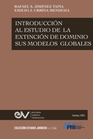 Introducción Al Estudio de la Extinción de Dominio Y Sus Modalidades Globales (Spanish Edition) B0CLJYF2KC Book Cover