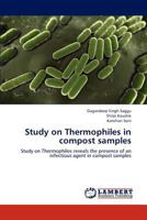 Study on Thermophiles in compost samples: Study on Thermophiles reveals the presence of an infectious agent in compost samples 3847302280 Book Cover