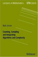 Counting, Sampling and Integrating: Algorithms and Complexity (Lectures in Mathematics Eth Zurich) 3764369469 Book Cover