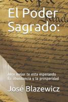 El Poder Sagrado:: Algo mejor te esta esperando La abundancia y la prosperidad (Spanish Edition) 1090301995 Book Cover