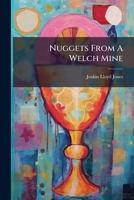 Nuggets From A Welch Mine 1024612279 Book Cover