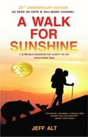 A Walk For Sunshine: A 2,160 mile expedition for charity on the Appalachian Trail 0967948207 Book Cover