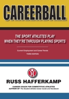 CareerBall: The Sport Athletes Play When They're Through Playing Sports 1796925985 Book Cover