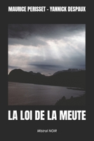 LA LOI DE LA MEUTE: Mistral NOIR (French Edition) B0F63X4B7P Book Cover
