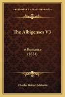 The Albigenses, Vol. 3 1120722438 Book Cover
