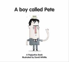 A Boy Called Pete (Popjustice Idols Series) 1905548095 Book Cover