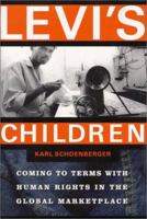 Levi's Children: Coming to Terms With Human Rights in the Global Marketplace 0871138093 Book Cover
