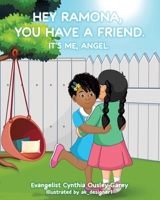 Hey Ramona, You Have a Friend. It's Me, Angel. 1662845774 Book Cover