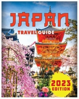 Japan Travel Guide: Your Ultimate Journey Companion 1088289835 Book Cover