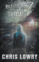 Outcast Zombie a Post Apocalyptic Action Thriller B0CN8Y4QQ6 Book Cover