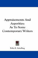 Appraisements and asperities as to some contemporary writers (Essay and general literature index reprint series) 1163264377 Book Cover