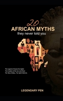 20 African Myths they never told you B0C9SFXF4X Book Cover