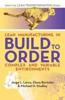Lean Manufacturing in Build to Order, Complex and Variable Environments 1517678765 Book Cover