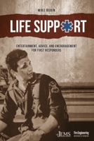 Life Support: Entertainment, Advice, and Encouragement for First Responders 1593705751 Book Cover