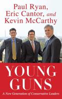 Young Guns: A New Generation of Conservative Leaders 1451607342 Book Cover