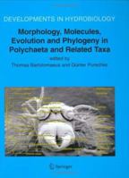 Morphology, Molecules, Evolution and Phylogeny in Polychaeta and Related Taxa