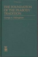The Foundation of the Peabody Tradition 0819172499 Book Cover