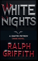 White Nights: A Dmitri Petrov Crime Novel B0FPDQFTQQ Book Cover