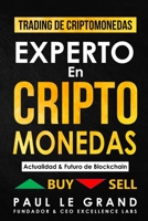 Experto en Criptomonedas - Actualidad & Futuro de Blockchain (Trading Criptomonedas, Minar, Blockchain, Bitcoin, Ethereum y mucho más) B0959JP8GS Book Cover