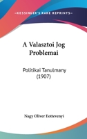 A Valasztoi Jog Problemai: Politikai Tanulmany (1907) 1160280053 Book Cover