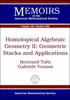 Homotopical Algebraic Geometry II: Geometric Stacks and Applications 0821840991 Book Cover