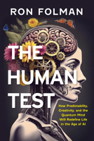 The Human Test: A Philosophy of Machine Death, Predictability, and the Quantum Mind 149308920X Book Cover