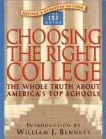 Choosing the Right College: The Whole Truth about America's Top Schools 080284801X Book Cover