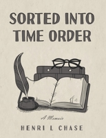 Sorted into Time Order: A Memoir B0F8LJ9Z4V Book Cover