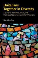 Unitarians: Together in Diversity: A Survey of the Beliefs, Values, and Practices of Contemporary British Unitarians 0853190909 Book Cover