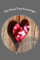 The Heart That Encourages 1548509450 Book Cover