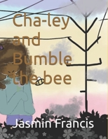 Chaley and Bumble the bee B0BKCWMJ1J Book Cover