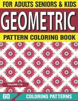 Geometric Pattern Coloring Book: Creative Geometric Coloring Book for Stress Relief and Relaxation coloring book-Geometric Forms Coloring Book Volume-116 B09DFMSDD9 Book Cover