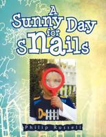 A Sunny Day for Snails 1462829503 Book Cover