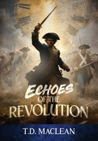 Echos of the Revolution 1969572523 Book Cover