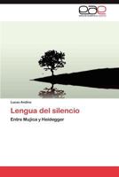 Lengua del silencio: Entre Mujica y Heidegger 3659035831 Book Cover