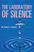 The Laboratory of Silence 1941489907 Book Cover